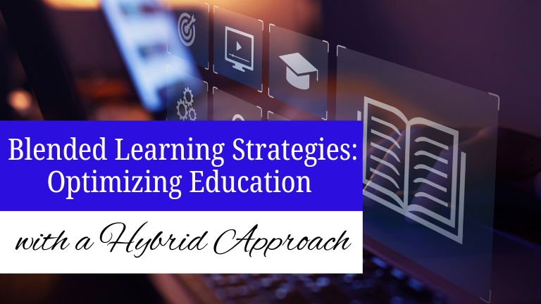 Blended Learning Strategies: Optimizing Education With a Hyrid Approach