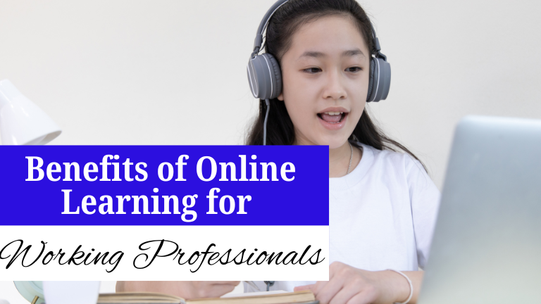 Benefits of Online Learning for Working Professionals