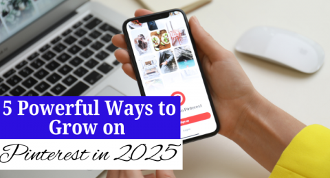 5 Powerful Ways to Grow on Pinterest in 2025