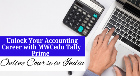 Unlock Your Accounting Career with MWCedu Tally Prime Online Course in India