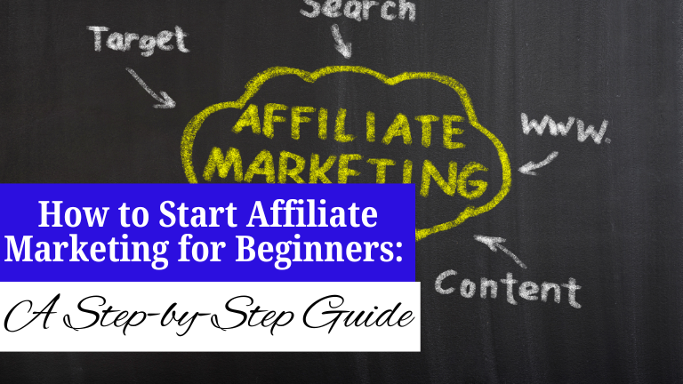 How to Start Affiliate Marketing for Beginners: A Step-by-Step Guide
