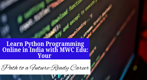 Learn Python Programming Online in India with MWC Edu: Your Path to a Future-Ready Career