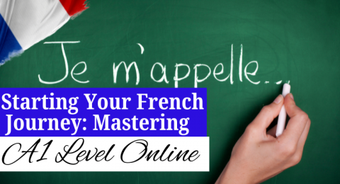 French Language Course Online: Starting Your French Journey: Mastering A1 Level