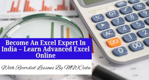 Advance Excel Course: Become An Excel Expert In India- Learn Advanced Excel Online With Recorded Lessons By MWCedu